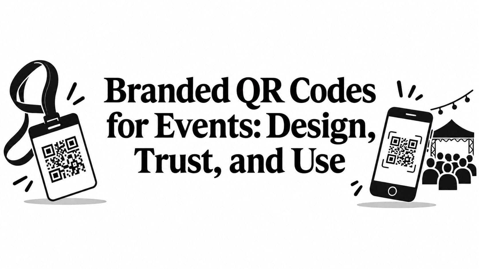 Branded QR Codes for Events: Design, Trust, and Use