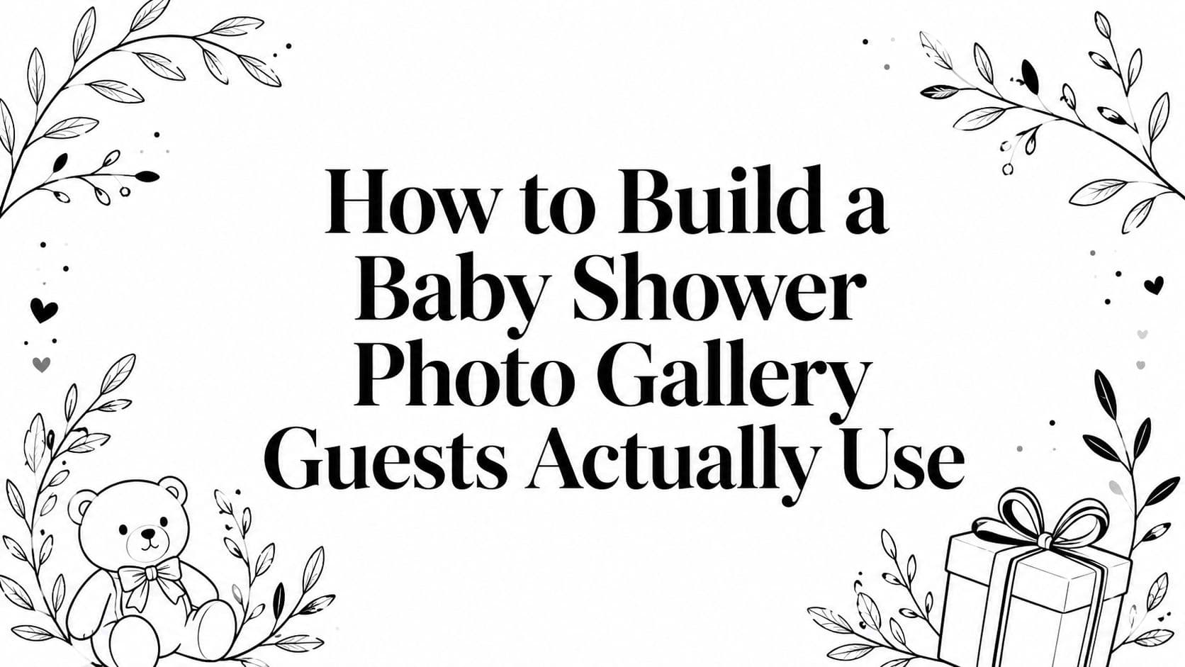 How to Build a Baby Shower Photo Gallery Guests Actually Use