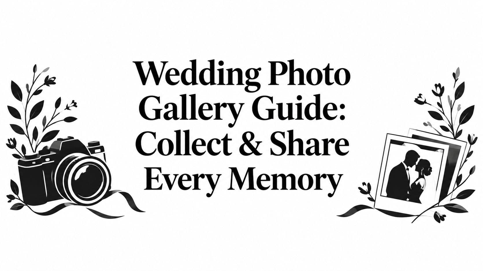 Wedding Photo Gallery Guide: Collect & Share Every Memory