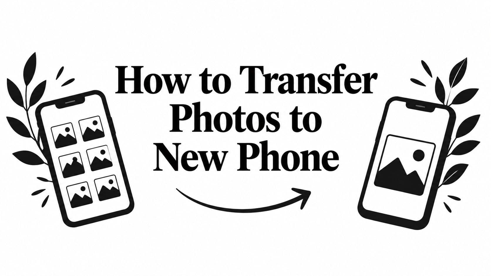 How to Transfer Photos to New Phone