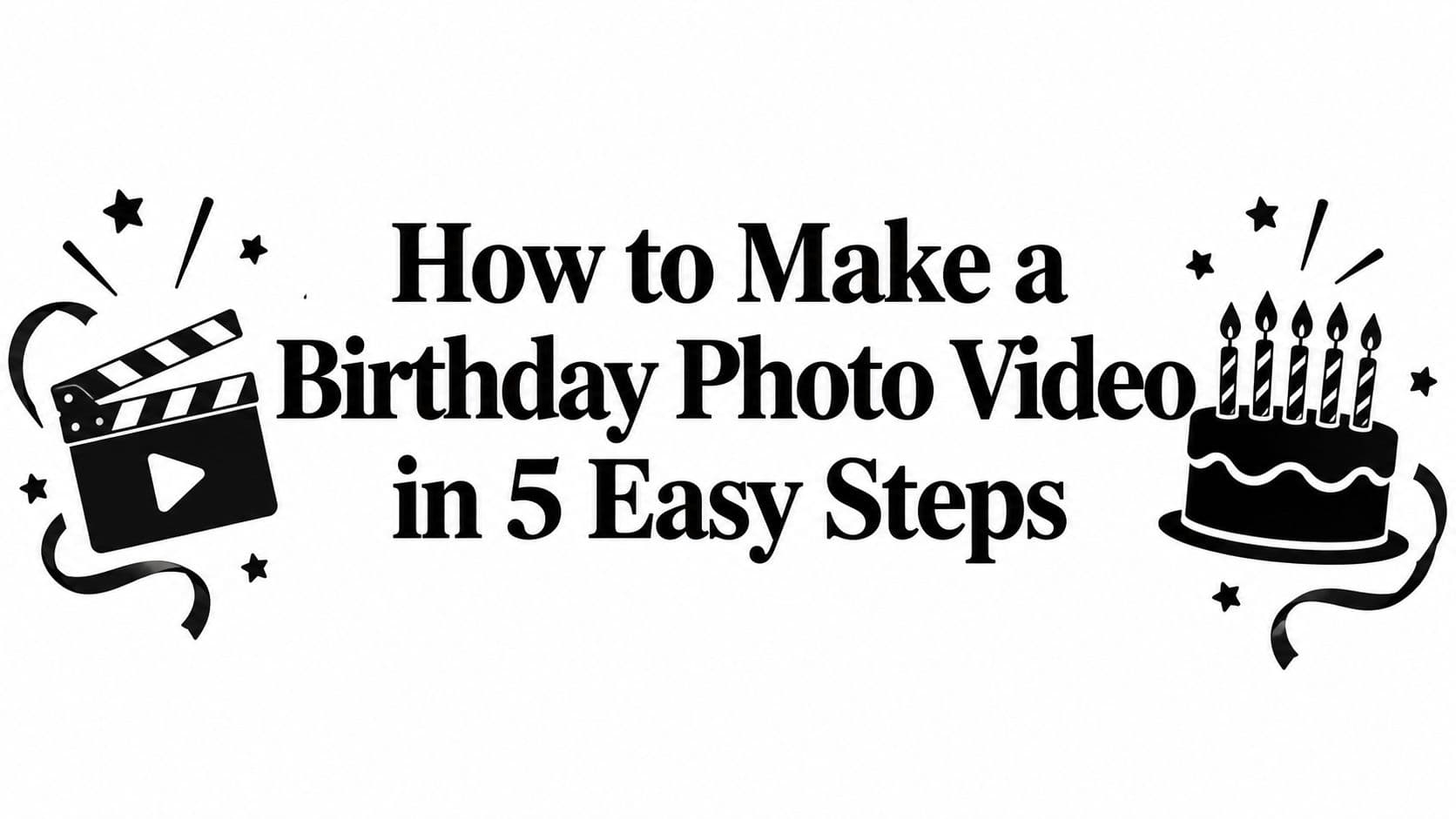 How to Make a Birthday Photo Video in 5 Easy Steps